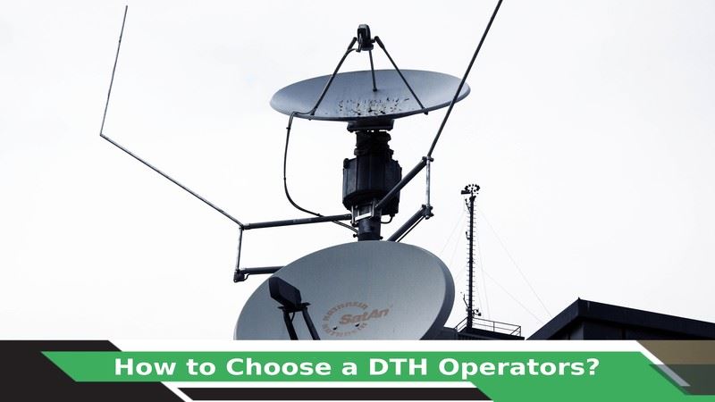 How to Choose a DTH Operators?